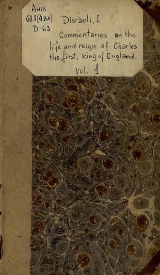 Обложка книги «Commentaries On The Life And Reign Of Charles The First, King Of England : Vol. I»