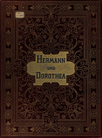 Обложка книги «Hermann und Dorothea mit acht Bildern in Kupferdruck nach den Original-Olgemalden»