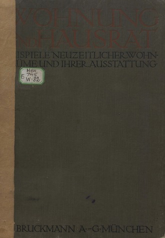 Обложка книги «Wohnung und Hausrat Beispiele Neuzeitlicher Wohnräume und ihrer Ausstattung»