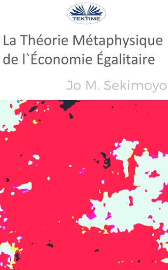 Обложка книги «La Théorie Métaphysique De L'Économie Égalitaire»