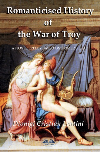 Dionigi Cristian Lentini. Romanticised History Of The War Of Troy