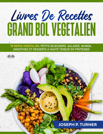 Joseph P. Turner. Livres De Recettes Grand Bol Vegetalien