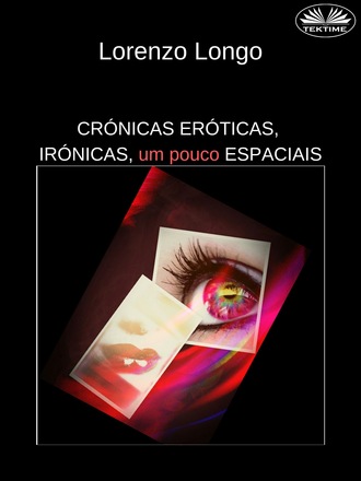 Обложка книги «Crónicas Eróticas, Irónicas, Um Pouco Espaciais»