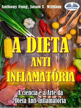 Обложка книги «A Dieta Anti-Inflamatória - A Ciência E A Arte Da Dieta Anti-Inflamatória»