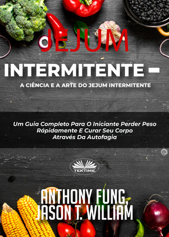 Обложка книги «Jejum Intermitente – A Ciência E A Arte Do Jejum Intermitente»
