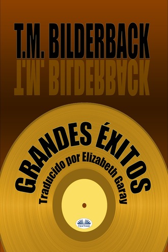 T. M. Bilderback. Grandes ?xitos