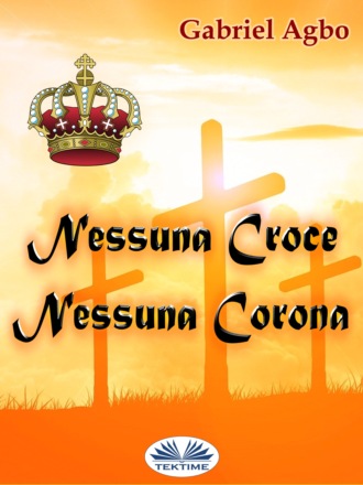 Gabriel Agbo. Nessuna Croce, Nessuna Corona