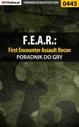 Piotr Deja «Ziuziek». F.E.A.R.: First Encounter Assault Recon