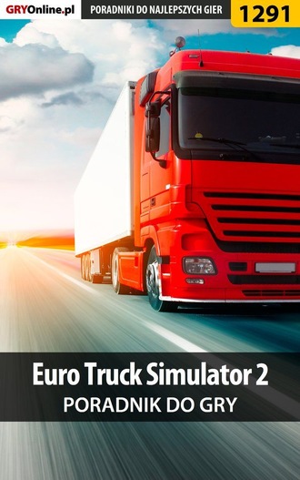 Maciej Stępnikowski «Psycho Mantis». Euro Truck Simulator 2