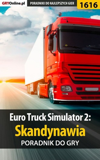 Maciej Stępnikowski «Psycho Mantis». Euro Truck Simulator 2: Skandynawia