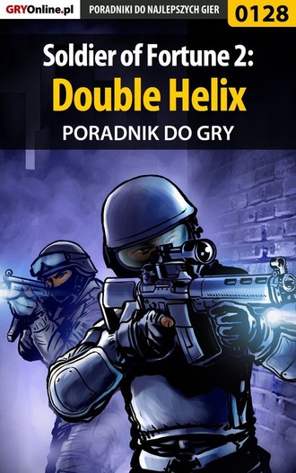 Piotr Deja «Ziuziek». Soldier of Fortune 2: Double Helix