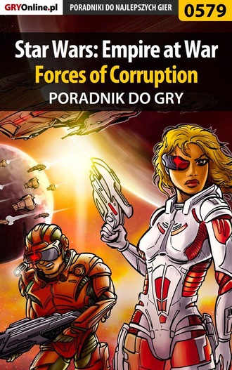 Krystian Rzepecki «GRG». Star Wars: Empire at War - Forces of Corruption