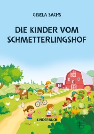 Gisela Sachs. Die Kinder vom Schmetterlingshof