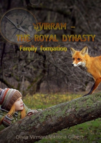 Оливия Вирмант. Virram – The Royal Dynasty. Family formation