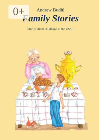 Обложка книги «Family Stories. Stories about Childhood in the USSR»