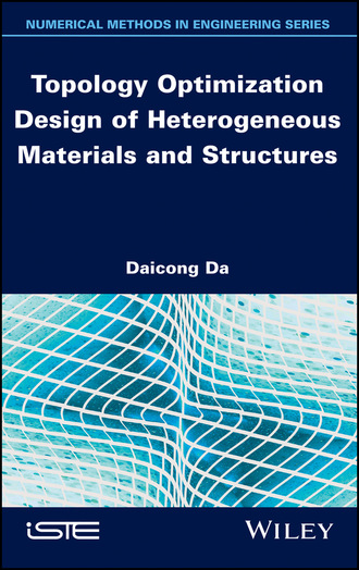 Daicong Da. Topology Optimization Design of Heterogeneous Materials and Structures