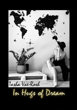 Tasha Vae-Rosh. In Hugs of Dream