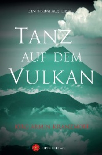 J?rg Armin Kranzhoff. Tanz auf dem Vulkan