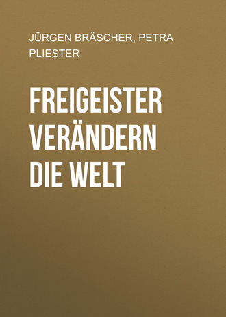 Petra Pliester. Freigeister ver?ndern die Welt