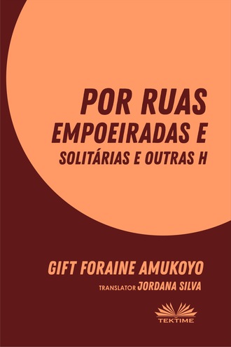 Обложка книги «Por Ruas Empoeiradas E Solitárias E Outras Histórias»
