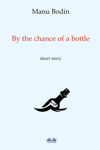 Обложка книги «By The Chance Of A Bottle»