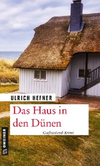 Ulrich Hefner. Das Haus in den D?nen