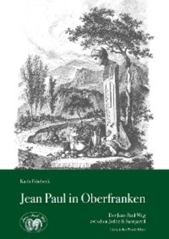 Karla Fohrbeck. Jean Paul in Oberfranken