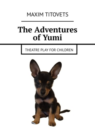 Обложка книги «The Adventures of Yumi. Theatre play for children»