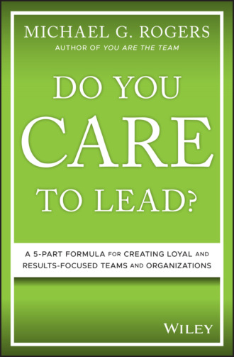 Michael G. Rogers. Do You Care to Lead?