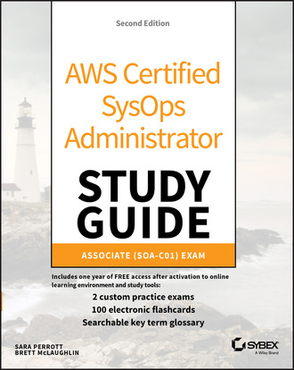 Sara Perrott. AWS Certified SysOps Administrator Study Guide