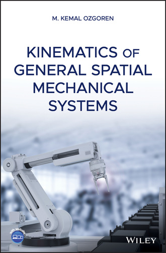 M. Kemal Ozgoren. Kinematics of General Spatial Mechanical Systems