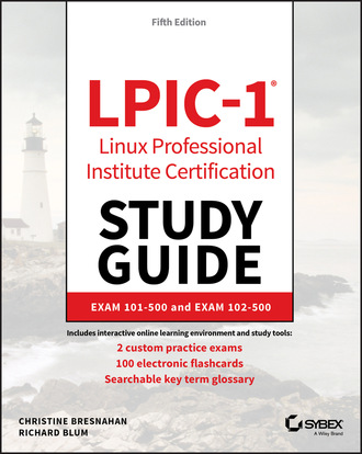 Richard Blum. LPIC-1 Linux Professional Institute Certification Study Guide