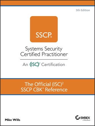 Mike Wills. The Official (ISC)2 SSCP CBK Reference