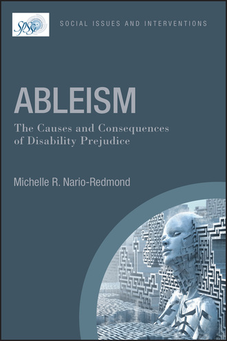 Michelle R. Nario-Redmond. Ableism: The Causes and Consequences of Disability Prejudice