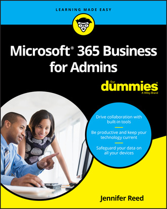 Jennifer Reed. Microsoft 365 Business for Admins For Dummies