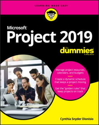 Cynthia Snyder Dionisio. Microsoft Project 2019 For Dummies