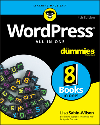 Lisa Sabin-Wilson. WordPress All-in-One For Dummies