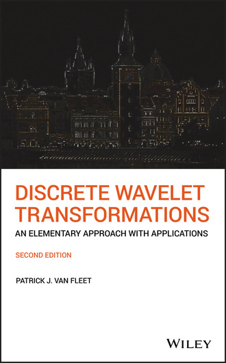 Patrick J. Van Fleet. Discrete Wavelet Transformations