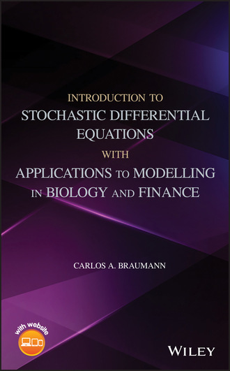 Carlos A. Braumann. Introduction to Stochastic Differential Equations with Applications to Modelling in Biology and Finance