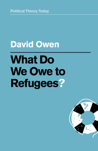 David Owen. What Do We Owe to Refugees?