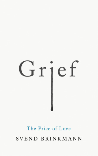 Svend Brinkmann. Grief