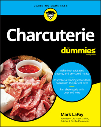 Mark  LaFay. Charcuterie For Dummies