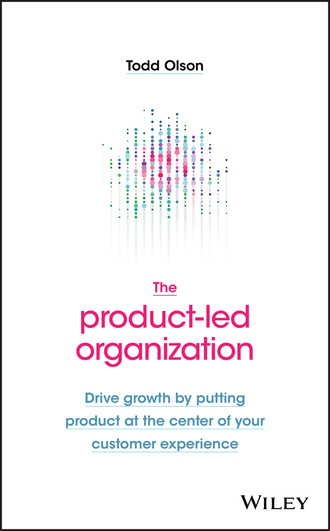 Todd Olson. The Product-Led Organization