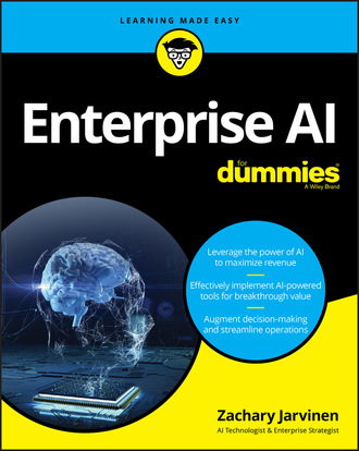 Zachary Jarvinen. Enterprise AI For Dummies