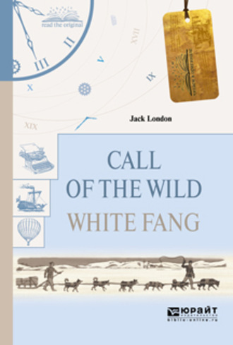 Джек Лондон. Call of the wild. White fang. Зов дикой природы. Белый клык