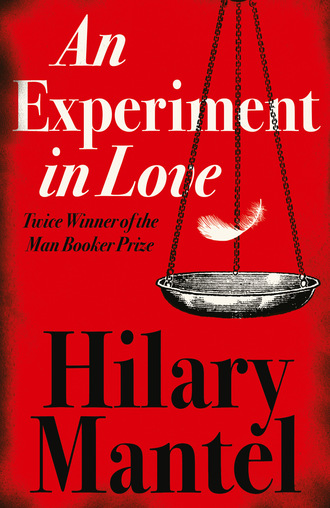 Hilary  Mantel. An Experiment in Love