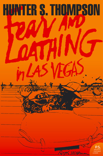 Hunter S. Thompson. Fear and Loathing in Las Vegas