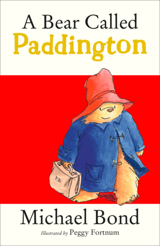 Michael Bond. A Bear Called Paddington