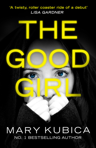 Mary Kubica. The Good Girl