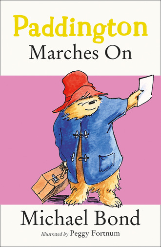 Michael Bond. Paddington Marches On